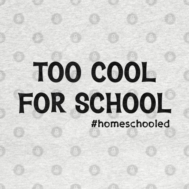 Too Cool For School #Homeschooled by PeppermintClover
